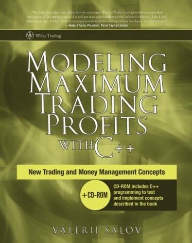 Modeling Maximum Trading Profits With C++: New Trading And Money Management Concepts