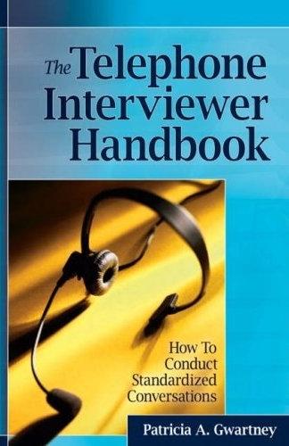Telephone Interviewer'S Handbook: How To Conduct Standardized Conversations