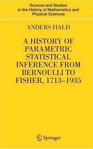 A History Of Parametric Statistical Inference From Bernoulli To Fisher, 1713-1935.
