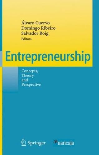 Entrepreneurship. Concepts, Theory And Perspective.
