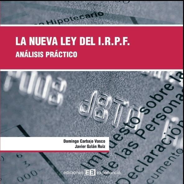 La Nueva Ley del I.R.P.F. "Análisis Práctico". Análisis Práctico