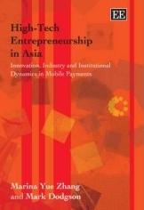 High-Tech Entrepreneurship In Asia: Innovation, Industry And Institutional Dynamics In Mobile Payments.