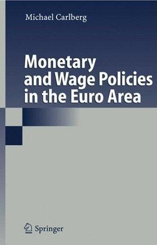 Monetary And Wage Policies In The Euro Area