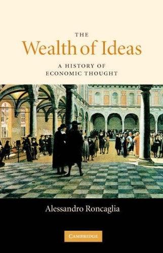 The Wealth Of Ideas: a History Of Economic Thought
