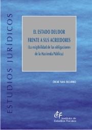 El Estado Deudor Frente a sus Acreedores: la Exigibilidad de las Obligaciones de la Hacienda Pública