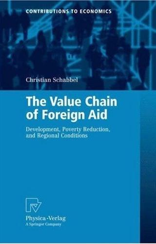 The Value Chain Of Foreign Aid: Development, Poverty Reduction, And Regional Conditions