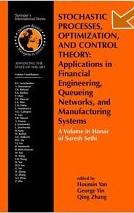 Stochastic Processes, Optimization, And Control Theory: Applications In Financial Engineering, Queueing