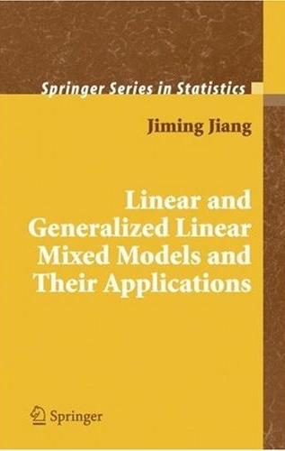 Linear And Generalized Linear Mixed Models And Their Applications