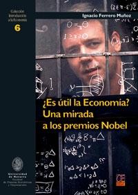 ¿Es Util la Economia?. una Mirada a los Premios Nobel.