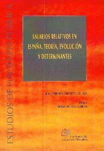 Salarios Relativos en España. Teoria, Evolucion y Determinantes.