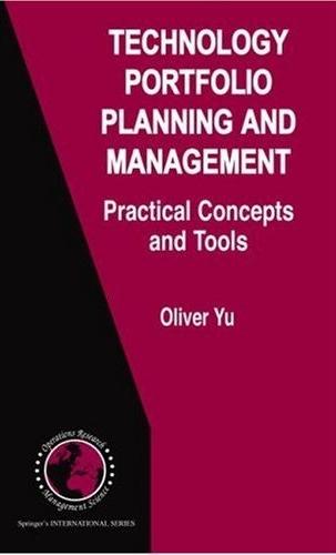 Technology Portfolio Planning And Management: Practical Concepts And Tools