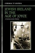 Jewish Ireland In The Age Of Joyce. a Socioeconomic History.