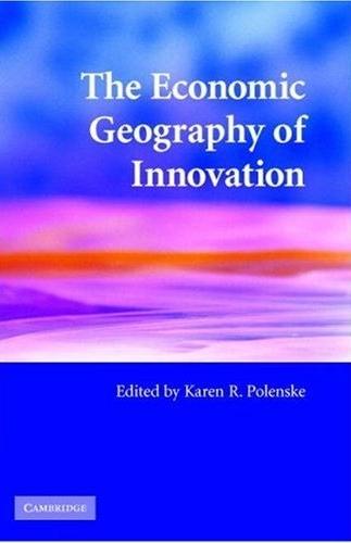 The Economic Geography Of Innovation
