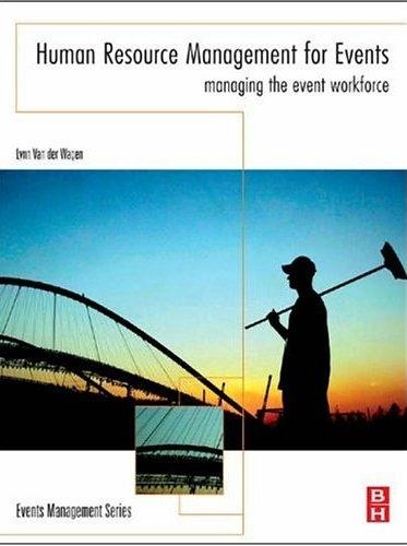 Human Resource Management For Events: Managing The Event Workforce