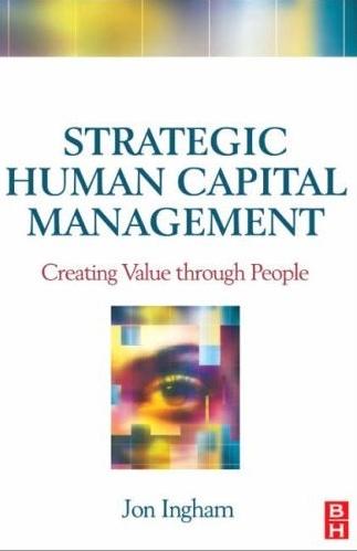 Strategic Human Capital Management: Creating Value Through People