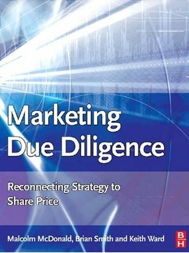 Marketing Due Diligence: Reconnecting Strategy To Share Price