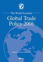 The World Economy: Global Trade Policy 2006