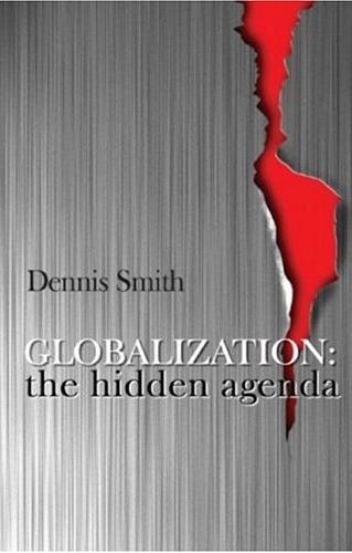 Globalization. The Hidden Agenda.