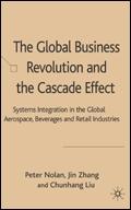 The Global Business Revolution And The Cascade Effect: Systems Integration In The Aerospace, Beverages A
