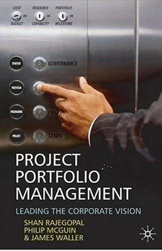Project Portfolio Management: Leading The Corporate Vision