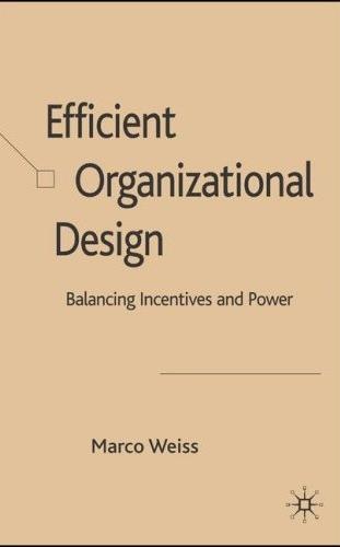 Efficient Organizational Design: Balancing Incentives And Power