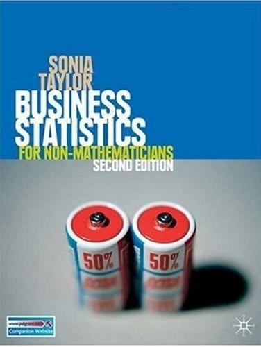 Business Statistics: For Non-Mathematicians
