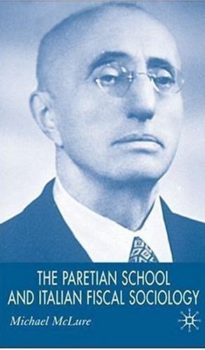 The Paretian School And Italian Fiscal Sociology