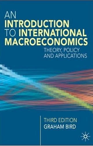 An Introduction To International Macroeconomics: a Primer On Theory, Policy And Applications