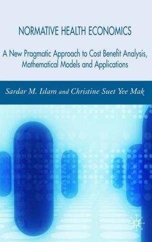 Normative Health Economics: a New Approach To Cost Benefit Analysis, Mathematical Models And Application