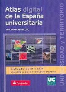 Atlas Digital de la España Universitaria. Bases para la Planificacion Estrategica de la Enseñanza Superi "Más un Dvd.". Más un Dvd.