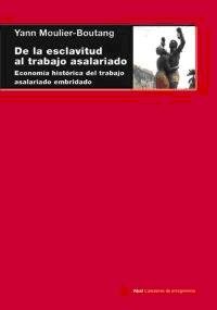 De la Esclavitud al Trabajo Asalariado. Economía Histórica del Trabajo Asalariado Embridado