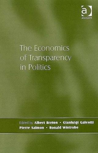 The Economics Of Transparency In Politics