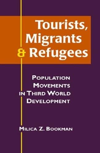 Tourists, Migrants, And Refugees: Population Movements In Third World Development