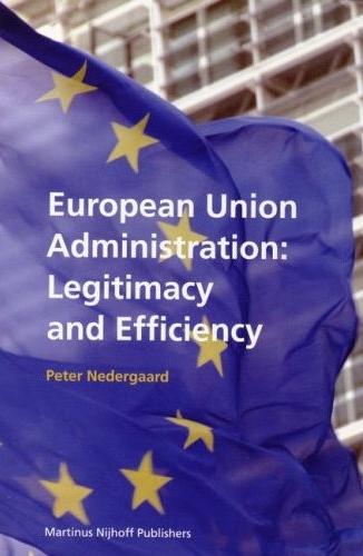 European Union Administration: Legitimacy And Efficiency