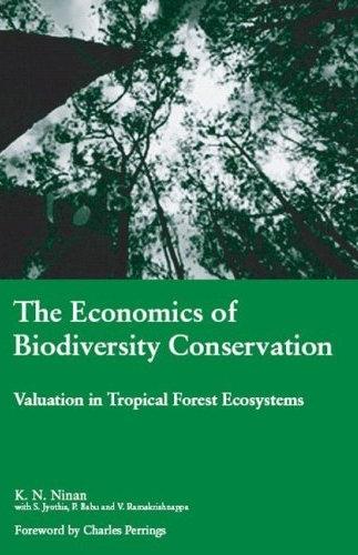 The Economics Of Biodiversity Conservation: Valuation In Tropical Forest Ecosystems