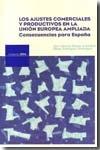 Ajustes Comerciales y Productivos en la Union Europea Ampliada. Consecuencias para España.