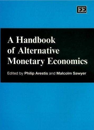 A Handbook Of Alternative Monetary Economics