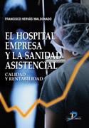 El Hospital Empresa y la Sanidad Asistencial: Calidad y Rentabilidad