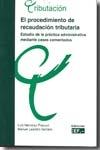 El Procedimiento de Recaudación Tributaria.Estudio de la Práctica Administrativa Mediante Casos Comentad