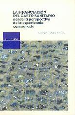 La Financiación del Gasto Sanitario desde la Perspectiva de la Experiencia Comparada