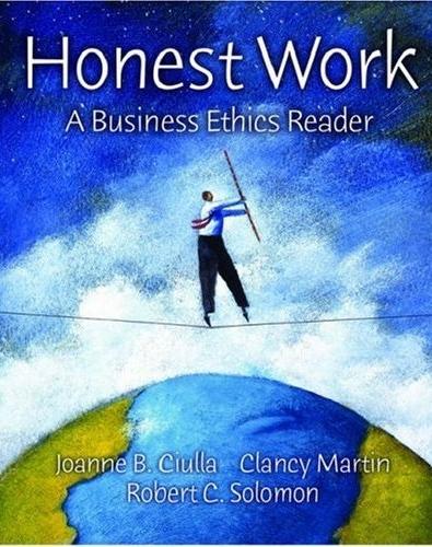 Honest Work: a Business Ethics Reader.