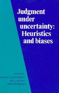 Judgment Under Uncertainty: Heuristics And Biases.
