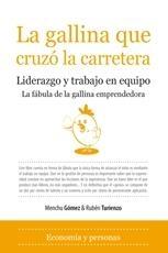 La Gallina que Cruzó la Carretera: Liderazgo y Trabajo en Equipo. "La Fábula de la Gallina Emprendedora"