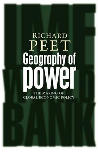Geography Of Power: The Making Of Global Economic Policy