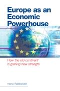 Europe As An Economic Powerhouse: How The Old Continent Is Gaining New Strength.
