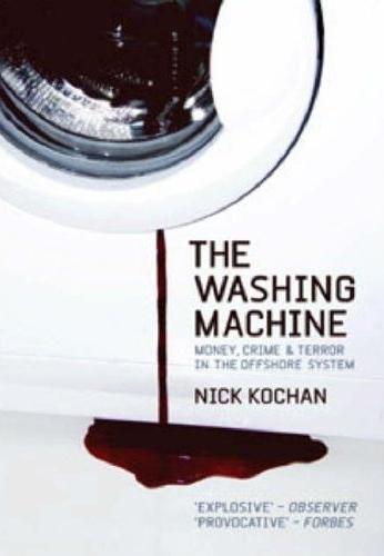 The Washing Machine. Money, Crime And Terror In The Offshore System.