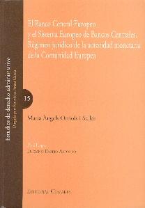El Banco Central Europeo y el Sistema Europeo de Bancos Centrales.