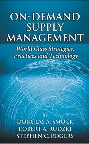 On-Demand Supply Management: World Class Strategies, Practices, And Technology.