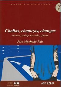 Chollos, Chapuzas y Changas "Jóvenes, Trabajo Precario y Futuro". Jóvenes, Trabajo Precario y Futuro