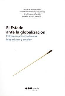 El Estado ante la Globalización. "Políticas Macroeconómicas. Migraciones y Empleo". Políticas Macroeconómicas. Migraciones y Empleo